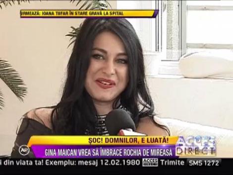 Gina Maican vrea sa imbrace rochia de mireasa