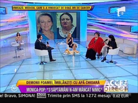 Monica Pop: "3 saptamani n-am mancat nimic"