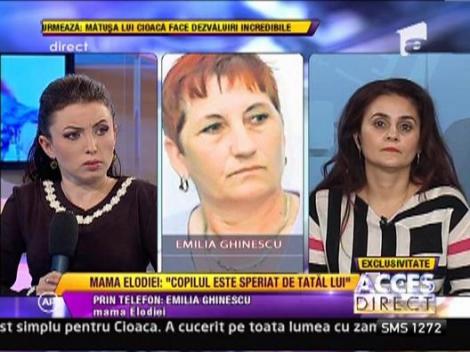 Mama Elodiei: "Copilul este speriat de tatal lui"