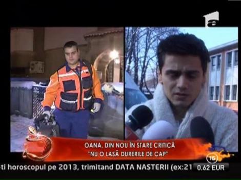 Razvan, iubitul Oanei: "Nu o lasa durerile de cap"