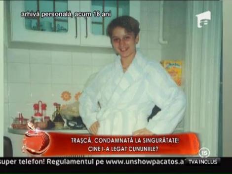 Simona Trasca, condamnata la nefericire si singuratate!