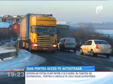 O taxa de acces pentru autostrazile A1 si A2 ar putea fi introdusa la anul