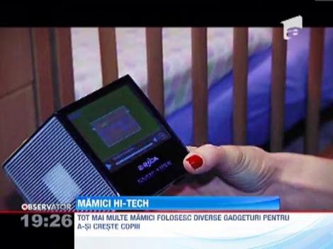 Tot mai multe mamici folosesc diverse gadgeturi pentru a-si creste copiii