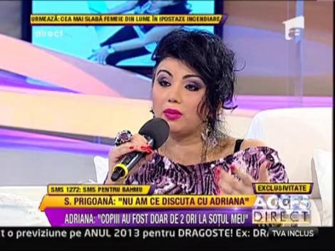 Adriana Bahmuteanu: "Copiii au fost doar de doua ori la Prigoana"