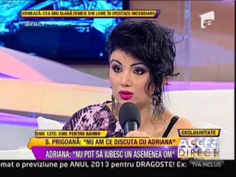 Adriana Bahmuteanu: "Prigoana mi-a pus telefonul sub urmarire. Eu nu mai pot sa iubesc un asemenea om"