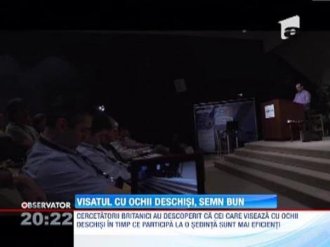 Observator special: Visatul cu ochii deschisi. Ce spun cercetatorii britanici