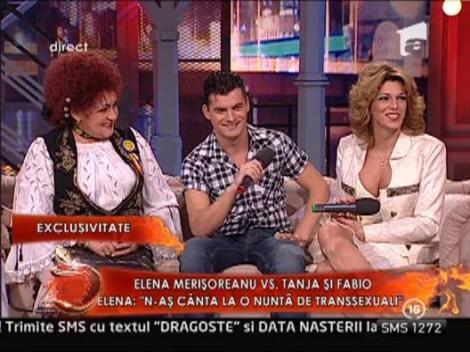 Elena Merisoreanu vs Tanja si Fabio: "N-as canta la o nunta de transsexuali"