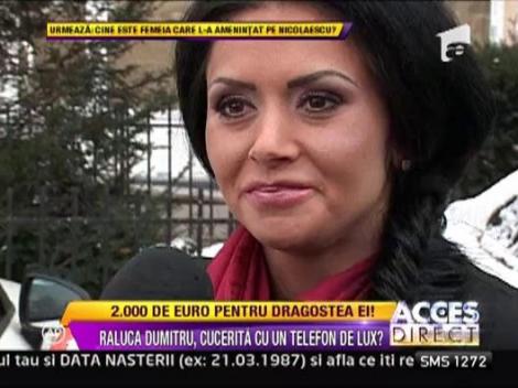 Raluca Dumitru, cucerita cu un telefon de lux
