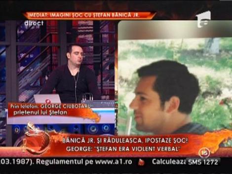 George Ciubotaru: "Stefan Banica Jr. era violent verbal"