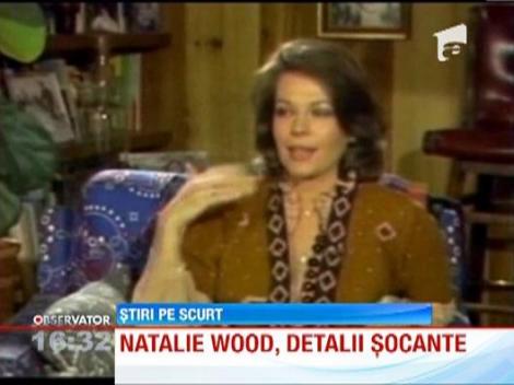 Misterul mortii actritei Natalie Wood se adanceste
