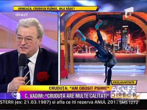 Corneliu Vadim Tudor: "Cruduta are multe calitati. O angajez eu"