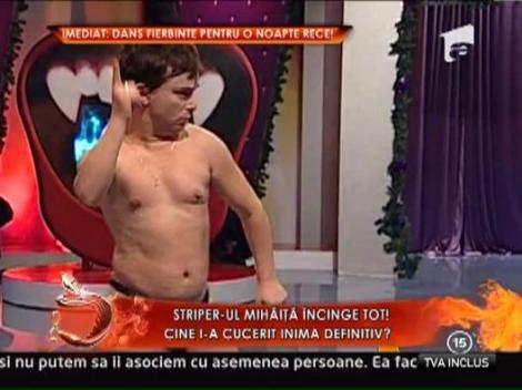 Striper-ul Mihaita a innebunit toate femeile, dar numai una i-a cucerit inima