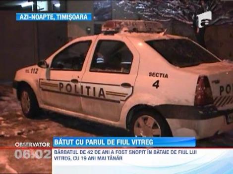 A vrut sa isi razbune mama: Un tanar din Timisoara si-a batut tatal vitreg abuziv cu un par