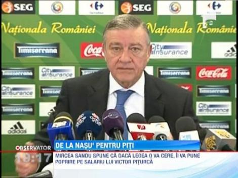 Mircea Sandu ii va opri din salariu lui Piturca, daca acesta refuza sa plateasca pensia alimentara