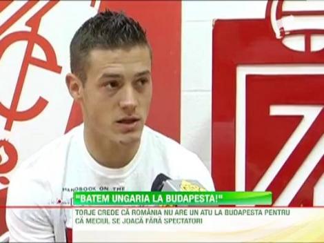 Gabi Torje: "Vom bate Ungaria la Budapesta fara probleme"