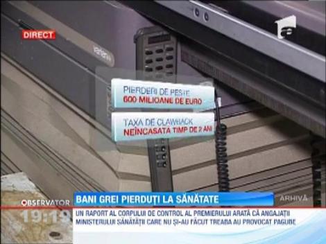 Statul a pierdut 600 de milioane de euro din neglijenta angajatilor de la Sanatate!