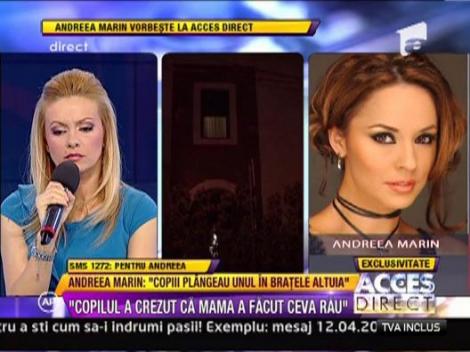 Andreea Marin: "Copilul a crezut ca mama a facut ceva rau"