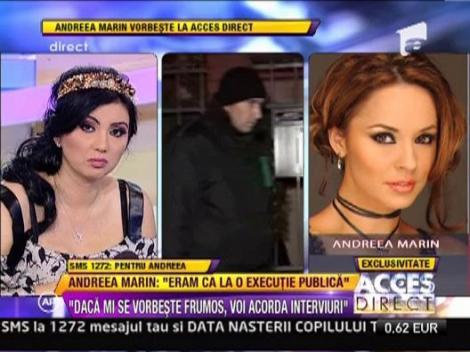 Andreea Marin: "Daca mi se vorbeste frumos, voi acorda interviuri"