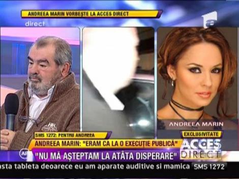 Andreea Marin: "Nu ma asteptam la atata disperare"