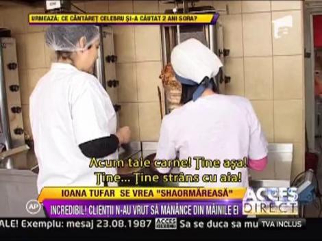 Ioana Tufar se vrea "shaormareasa"!