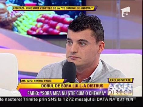 Fabio: "Sora mea comunica doar prin plans"