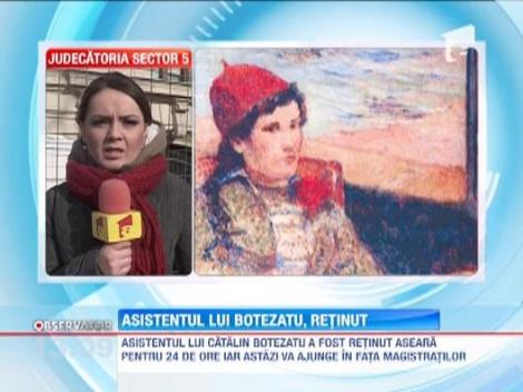 Asistentul lui Catalin Botezatu, retinut in dosarul tablourilor furate