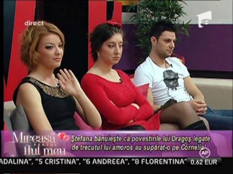 Stefana banuieste ca povestirile lui Dragos legate de trecutul lui amoros au suparat-o pe Cornelia