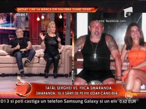 Smaranda, fiica lui Serghei: "El e sarit de pe fix doar cand bea"