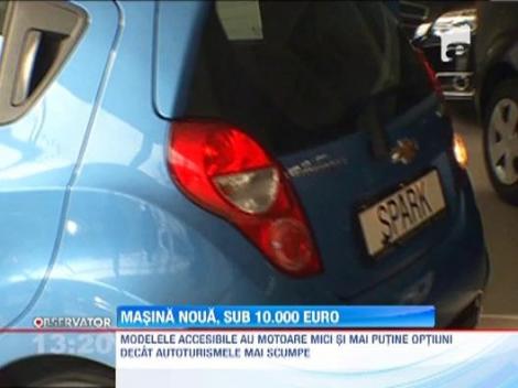 Masini noi sub 10.000 de euro. Au motorul mic si optiuni reduse, dar sunt ideale pentru oras