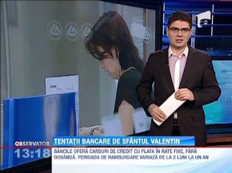 Bancile au lansat variante de creditare atractive de Sfantul Valentin