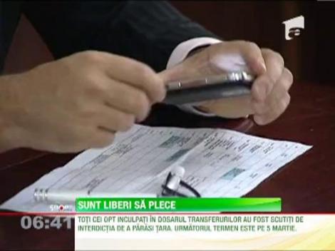 Cei 8 inculpati din dosarul transferurilor, liberi sa plece din Romania