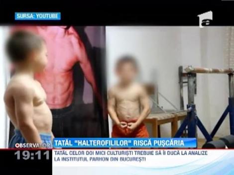 Tatal micilor halterofili risca inchisoarea
