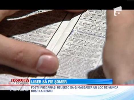 LI SE REFUZA A DOUA SANSA: Fostii puscariasi reusesc sa-si gaseasca un loc de munca doar la negru