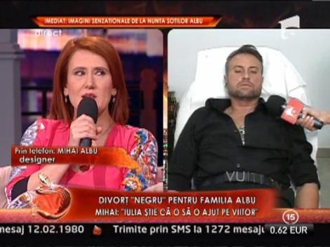 Mihai Albu: "Divortul de Iulia nu este o manevra pentru reclama"