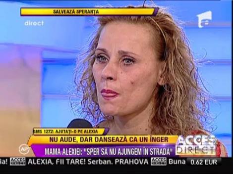 Alexia: "Mama face multe sacrificii pentru mine"