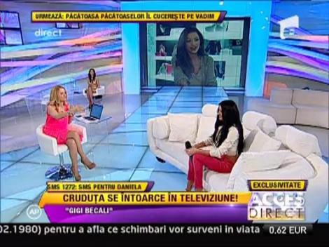 Cruduta, fata in fata cu "Gigi Becali": "Daniela, trebuie sa te intorci in TV"