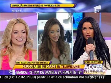 Bianca Dragusanu: "Daniela e cel mai frumos om pe care l-am cunoscut!"