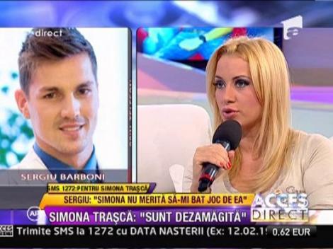 Simona Trasca: "Mi-e dor de Sergiu, dar sunt dezamagita!"