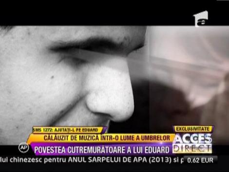 SALVEAZA SPERANTA: Eduard traieste intr-o lume fara lumina, dar canta dumnezeieste... (VIDEO)