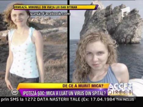 Un virus luat din spital, adevarata cauza a mortii Micai?