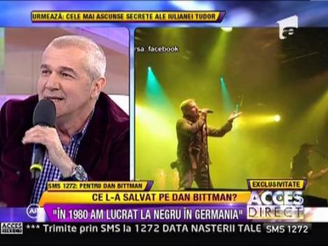 Dan Bittman: "In tinerete am lucrat la o blanarie"