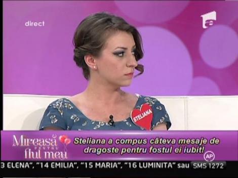Steliana sustine ca inca mai e indragostita de fostul ei iubit
