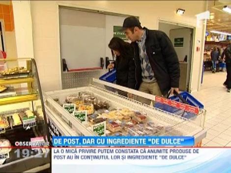 Aproape trei sferturi dintre alimentele de post contin si ingrediente de dulce