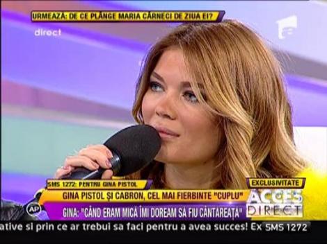 Gina Pistol: "Cand eram mica imi doream sa fiu cantareata"