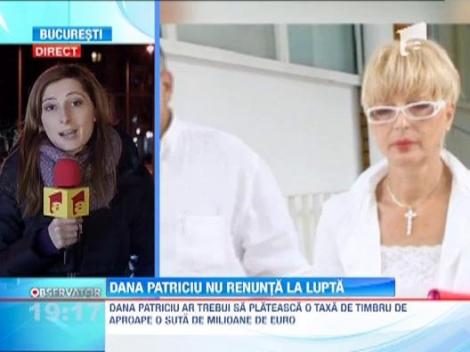 Dana Patriciu nu renunta la lupta