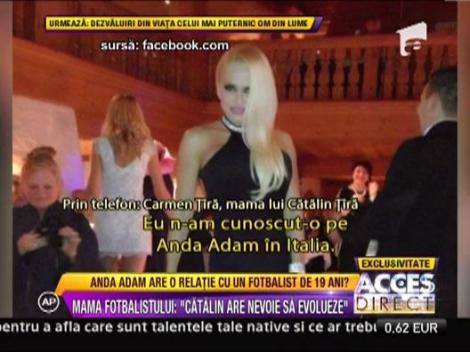 Mama fotbalistului Catalin Tira: "Copilul meu are nevoie sa evolueze, nu de Anda Adam"