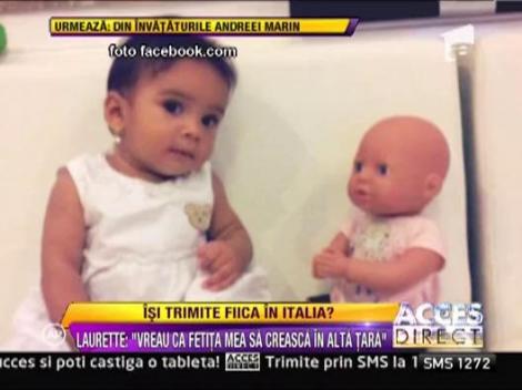 Laurette: "Vreau ca fetita mea sa creasca in alta tara"