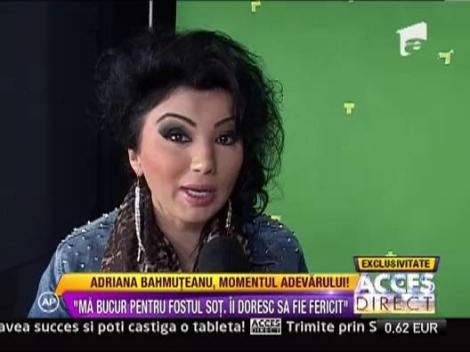 Adriana Bahmuteanu: "Ma bucur pentru fostul sot. Ii doresc sa fie fericit"