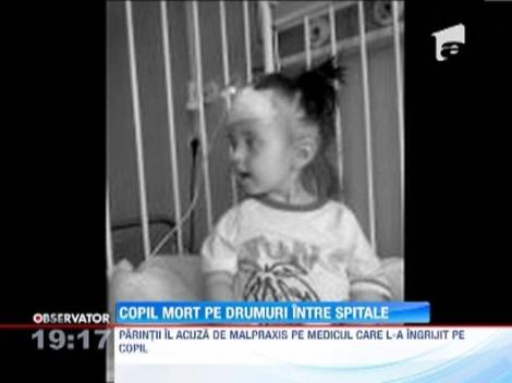 Parintii baietelului care a murit dupa ce a fost plimbat intre spitale cer ca medicii care l-au tratat pe micut sa fie trasi la raspundere