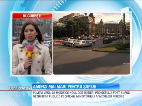 Atentie, soferi, se maresc amenzile!